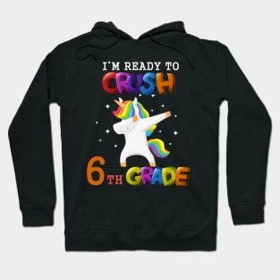 I'm ready To Crush 6th Grade Unicorn Back To School T-Shirt Hoodie